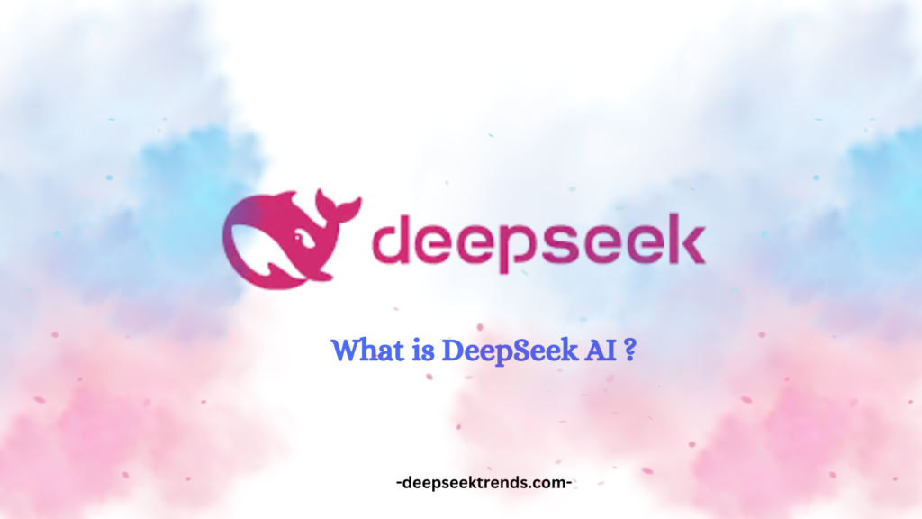 What is DeepSeek AI? Everything You Need to Know
